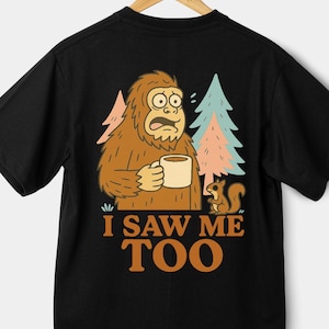 I Saw Me Too Bigfoot PNG | Funny Sasquatch Coffee Cartoon Digital Download | Cryptid Humor Graphic for T-Shirts & Mugs