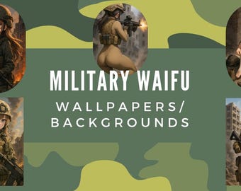 May include: Digital art featuring anime-style illustrations of female soldiers in military attire. The images are set against a camouflage background with the text "MILITARY WAIFU WALLPAPERS/ BACKGROUNDS" in white.