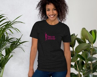 Dance for Liberation™ Unisex t-shirt