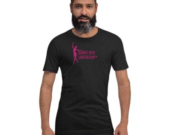 Dance Into Liberation™ Unisex t-shirt