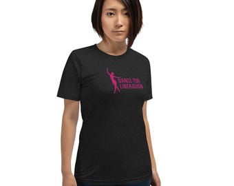 Dance for Liberation Unisex t-shirt