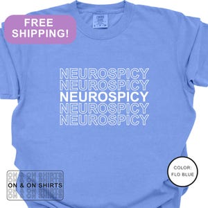 Neurospicy Shirt, Comfort Colors®, Neurodivergent gift, Mental Health Awareness Apparel, Trendy Shirt for Women, Funny Quote Shirt
