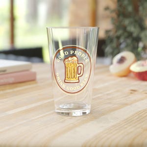 Good People Drink Good Beer Pint Glass, 16oz Beer Glass Gift, Craft Beer Lovers, Unique Barware, Funny Drinking Glass