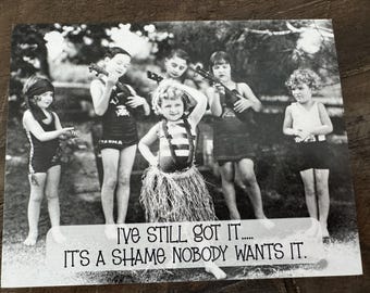 AR-120 Funny Greeting Card: I've still got it; it's a shame no one wants it!