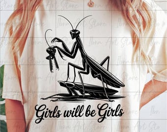 Girls Will Be Girls Mantis - Feminist Humor Art (SVG PNG) - Etsy