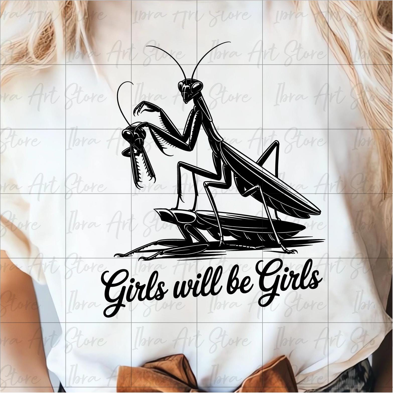 Girls Will Be Girls Mantis - Feminist Humor Art (SVG PNG) - Etsy