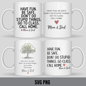 May include: Four white ceramic mugs with black text and red heart accents. The mugs feature the phrases "Have Fun. Be Safe. Don't Do Stupid Things. Go to Class. Call Home." and "Mom & Dad". One mug has a tree illustration.