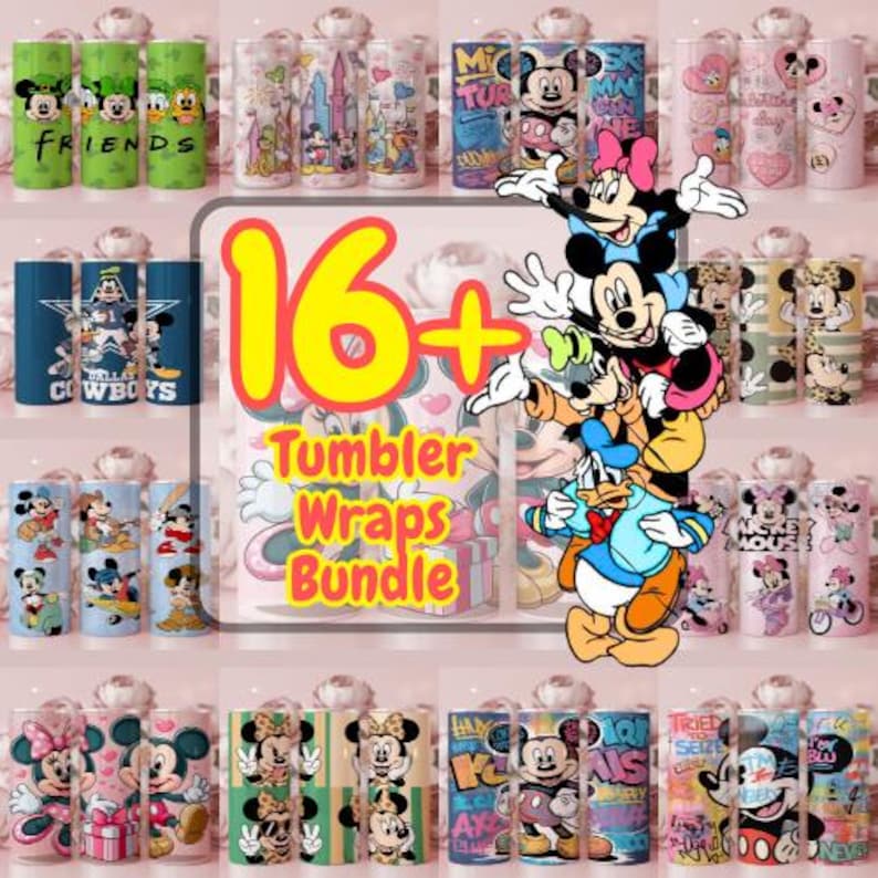 May include: A digital collection of 16+ tumbler wraps featuring various cartoon character designs, including Mickey Mouse, Minnie Mouse, Donald Duck, and Goofy. The central text reads 16+ Tumbler Wraps Bundle in yellow and red lettering.