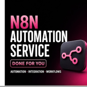 May include: A digital graphic featuring the text N8N AUTOMATION SERVICE in pink and white, with the subtext DONE FOR YOU in a pink outlined box and AUTOMATION - INTEGRATION - WORKFLOWS below. A black square icon with a pink node symbol is present.