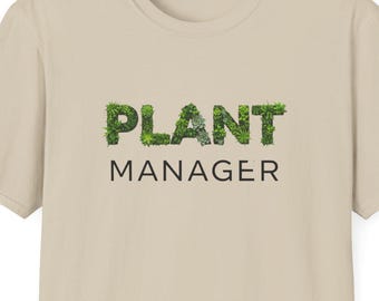 Plant Manager Funny T Shirt for Plant Lovers and Gardeners