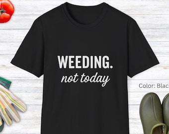 Funny Gardening T-Shirt: Weeding Procrastination Humor - Plant Lover Gift