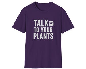 Camiseta "Habla con tus plantas" / Camiseta divertida para amantes de las plantas