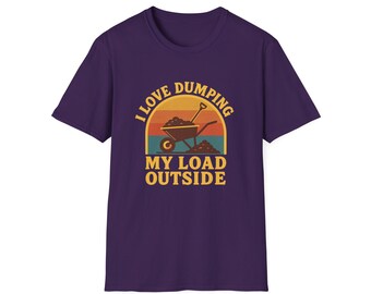 Camiseta divertida de jardinería: Me encanta vaciar mi carga al aire libre. Camiseta con humor sobre jardinería y compostaje. Regalo para amantes del aire libre.