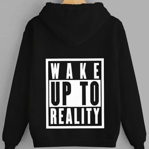 Wake Up to Reality Hoodie or T-Shirt | Bold Graphic Streetwear, Unisex Motivational Gift | Urban Fashion | Black Minimalist Design