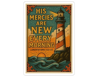 Può includere: Un adesivo con un'illustrazione vintage di un faro a strisce rosse e bianche, sullo sfondo di onde oceaniche e un sole che sorge. Il testo "HIS MERCIES ARE NEW EVERY MORNING" è ben visibile.