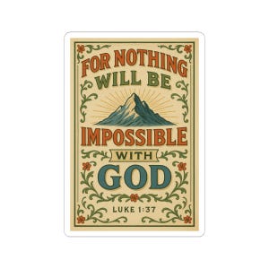 Christian Sticker | For Nothing will be Impossible with God Luke 1:37 | Bible Verse Decals | Vintage Aesthetic