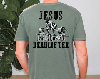 Funny Jesus Shirt For Men In Comfort Colors, Jesus The Ultimate Deadlifter, Scripture Tshirt, Christian Men Tee, Weightlifting Training Top