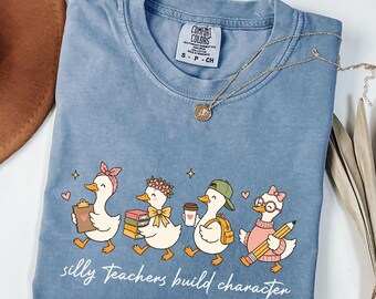 Comfort Colors® Silly Goose Building Character Shirt, Teacher Appreciation Gift