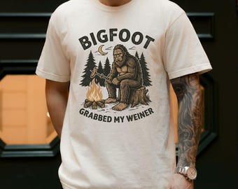 Comfort Colors® Bigfoot Grabbed My Weiner Shirt, Forest Camping Tee