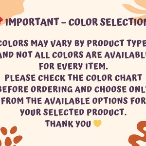 text that provides information about color selection for items, including that colors may vary by product type and not all colors are available for every item. It also advises checking the color chart before ordering and choosing only from the available options for the selected product. The image is a simple, straightforward text with no additional visual elements or decorative elements.