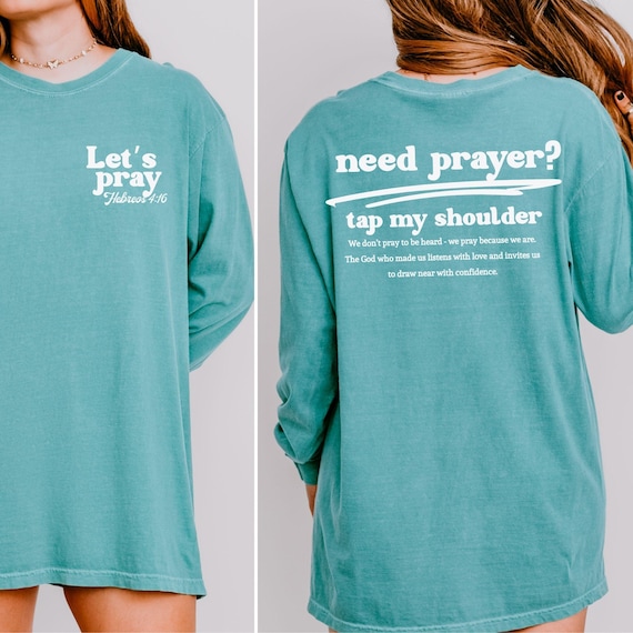 Need Prayer Tap My Shoulder Shirt Faith Based Jesus Apparel, Christian Shirt, Encouragement Apparel, Heb. 4:16 Bible Verse Shirt, Jesus Tee