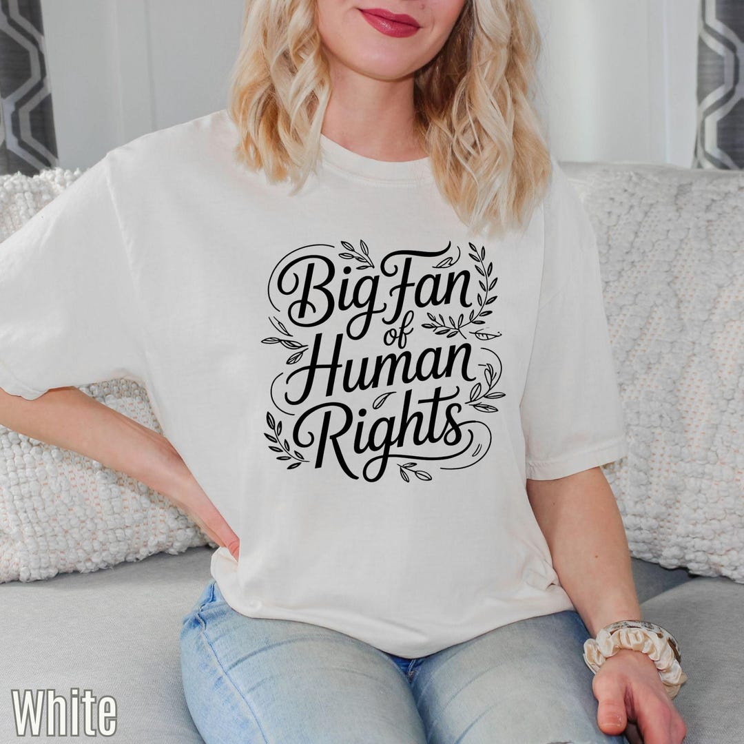Comfort Colors® Big Fan of Human Rights Shirt, Equality Shirt, Social ...