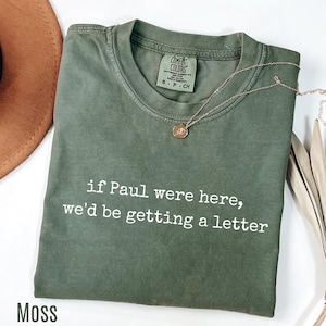 Comfort Colors® If Paul were Here We'd Be Getting A Letter Funny Christian T-Shirt
