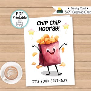 May include: A 5x7 inch birthday greeting card with a cartoon illustration of a pink chip bag with a smiling face and arms. The card reads "Chip Chip Hooray!" and "It's Your Birthday!"