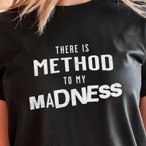Method to My Madness Tee, Funny Sarcastic Chaos Humor Bella Canvas Cotton T-Shirt