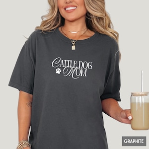 Comfort Colors Cattle Dog Mom Shirt, Australian Cattle Dog TShirt, Red Heeler Owner Dog Breed Shirt,  Dog Mom Shirt, Dog Lover Shirt