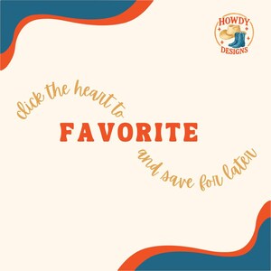 May include: Cream-colored graphic with the word "FAVORITE" in orange block letters. The text "click the heart to" and "and save for later" are in a cursive font. A logo with a cowboy hat and boots is in the upper right corner.
