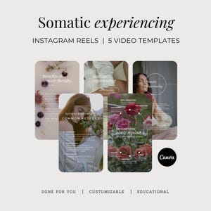 Peut inclure: Un ensemble de cinq modèles de vidéos Instagram Reels pour le Somatic Experiencing. Les modèles présentent des images aux tons neutres et doux, des accents floraux et des superpositions de texte incluant des titres comme Benefits of somatic therapy, Common Methods et Resourcing as self-regulation. Un logo Canva noir est visible.