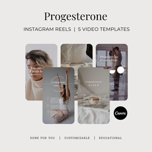 May include: A set of five digital Instagram Reels video templates titled Progesterone, featuring educational text overlays, lifestyle imagery of people and bedding, and a Canva logo, designed for customizable social media content creation.