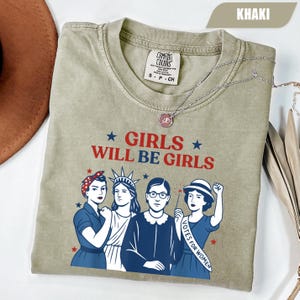 Comfort Colors® Girls Will be Girls Shirt, Patriotic Feminist 4th of July Tee, Strong American Women T-Shirt, Independence Day Gifts for Her