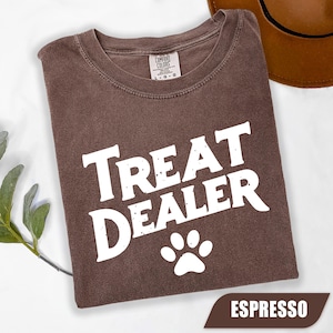 Treat Dealer Shirt, Dog Lover T-Shirt, Gift for Dog Lover, Funny Dog Tee, Dog Lover Gift, Animal Lover Shirt, Shirt for Women, Dog Owner Tee