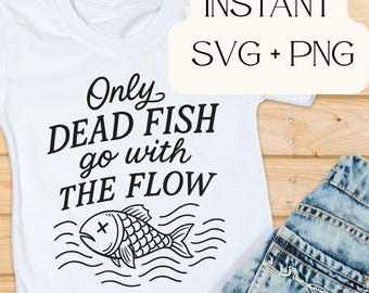 Only Dead Fish Go With The Flow SVG, Edgy Skeleton Fish SVG, Minimalist Style Cut File, Motivational Quote SVG, Cricut Digital Download