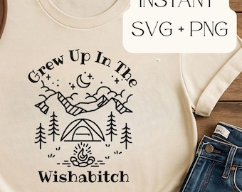 Grew Up In The Wishabitch Woods SVG PNG • Funny Outdoorsy Cricut File • Cabin Trip Shirt Design • Viral Quote Cut File • Girls Trip SVG