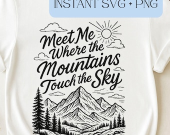 Meet Me Where the Mountains Touch the Sky SVG | Adventure Quote svg | Mountain Scene Outline for Cricut & Silhouette | Hiking Camping Boho