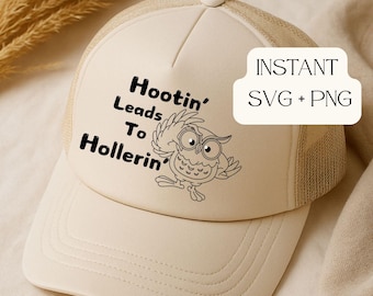 Hootin Leads to Hollerin SVG PNG • Funny Cowboy Owl SVG File • Western Country Humor Cut File • Cricut Yeehaw Design • Digital Download
