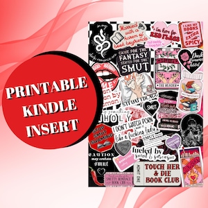 May include: Printable Kindle insert with a collage of stickers. The stickers feature text and graphics, including phrases like "Smut," "Red Flags," and "Touch Her & Die Book Club." A red circle reads "Printable Kindle Insert."