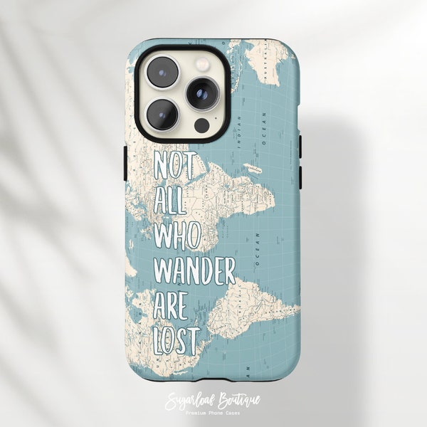 Wanderlust Quote Phone Case Not All Who Wander Are Lost iPhone Case Vintage Blue World Map Samsung Case Pixel Case 5G