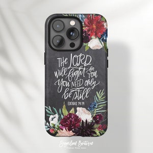 Exodus 14:14  Bible Verse Phone Case The Lord Will Fight For You You Need Only Be Still Christian Scripture Quote Samsung Case Pixel Case