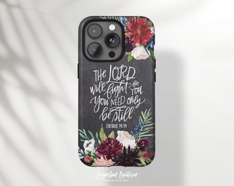 Exodus 14:14  Bible Verse Phone Case The Lord Will Fight For You You Need Only Be Still Christian Scripture Quote Samsung Case Pixel Case