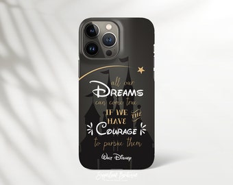 Disney Quote Phone Case - 'All Our Dreams Can Come True' Design