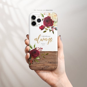 Inspirational Bible Verse Phone Case for iPhone and Samsung - Matthew 28:20 I Am with You Always - Floral and Wood Design Cover