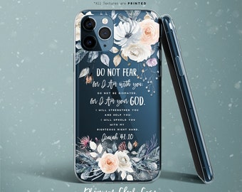 Isaiah 41:10 Bible Verse Quote Clear Rubber Phone Case Christian Scripture Do Not Fear  iPhone Samsung Google Pixel