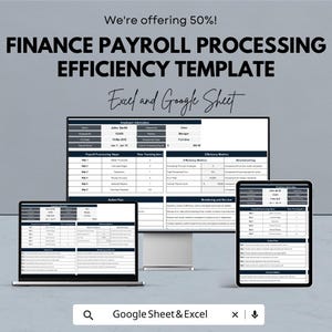 May include: A digital finance payroll processing efficiency template displayed on a laptop, monitor, and tablet. The text reads "FINANCE PAYROLL PROCESSING EFFICIENCY TEMPLATE" and "Excel and Google Sheet". The image also states "We're offering 50%!"