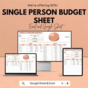 May include: A digital financial planning tool, the "Single Person Budget Sheet," is displayed on a laptop, monitor, and tablet. The image includes the text "We're offering 50%!" and "Excel and Google Sheet."
