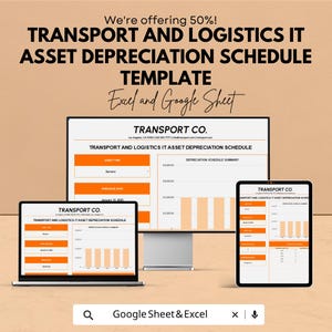 May include: A digital template for Transport and Logistics IT Asset Depreciation Schedule, displayed on a laptop, desktop monitor, and tablet. The template is in orange and white, with the text "Transport Co." and "Excel and Google Sheet". The image also includes the text "We're offering 50%!"