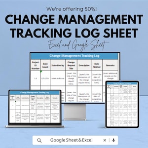 May include: A digital graphic promoting a change management tracking log sheet. The text reads "CHANGE MANAGEMENT TRACKING LOG SHEET" and "Excel and Google Sheet". The image shows the log sheet on a laptop, desktop monitor, and tablet.